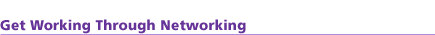 Get Working Through Networking